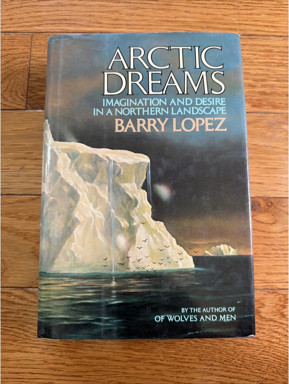 Artic Dreams Imagination And Desire In A Northern Landscape Barry Lopez , BS2